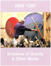 Load image into Gallery viewer, Dave Yūst: Evidence of Gravity and Other Works
